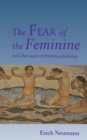 The Fear of the Feminine : And Other Essays on Feminine Psychology - Book