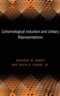 Cohomological Induction and Unitary Representations (PMS-45), Volume 45 - Book