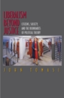 Liberalism Beyond Justice : Citizens, Society, and the Boundaries of Political Theory - Book