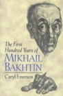 The First Hundred Years of Mikhail Bakhtin - Book