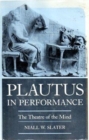 Plautus in Performance : The Theatre of the Mind - Book