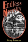 Endless Novelty : Specialty Production and American Industrialization, 1865-1925 - Book