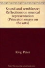 Sound and Semblance : Reflections on Musical Representation - Book
