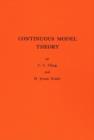 Continuous Model Theory. (AM-58), Volume 58 - Book