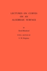 Lectures on Curves on an Algebraic Surface. (AM-59), Volume 59 - Book