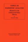 Topics in Harmonic Analysis Related to the Littlewood-Paley Theory. (AM-63), Volume 63 - Book