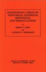 Foundational Essays on Topological Manifolds, Smoothings, and Triangulations. (AM-88), Volume 88 - Book