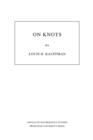 On Knots. (AM-115), Volume 115 - Book