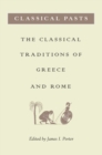 Classical Pasts : The Classical Traditions of Greece and Rome - Book
