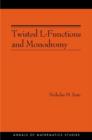 Twisted L-Functions and Monodromy. (AM-150), Volume 150 - Book