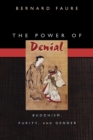 The Power of Denial : Buddhism, Purity, and Gender - Book