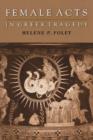 Female Acts in Greek Tragedy - Book