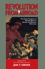 Revolution from Abroad : The Soviet Conquest of Poland's Western Ukraine and Western Belorussia - Expanded Edition - Book