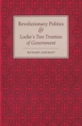 Revolutionary Politics and Locke's Two Treatises of Government - Book