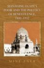 Managing Egypt's Poor and the Politics of Benevolence, 1800-1952 - Book