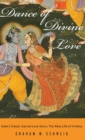 Dance of Divine Love : India's Classic Sacred Love Story: The Rasa Lila of Krishna - Book