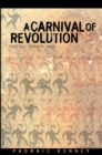 A Carnival of Revolution : Central Europe 1989 - Book
