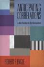 Anticipating Correlations : A New Paradigm for Risk Management - Book