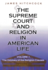 The Supreme Court and Religion in American Life, Vol. 1 : The Odyssey of the Religion Clauses - Book