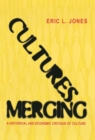 Cultures Merging : A Historical and Economic Critique of Culture - Book