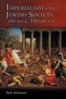 Imperialism and Jewish Society : 200 B.C.E. to 640 C.E. - Book