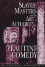 Slaves, Masters, and the Art of Authority in Plautine Comedy - Book