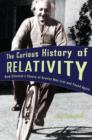 The Curious History of Relativity : How Einstein's Theory of Gravity Was Lost and Found Again - Book