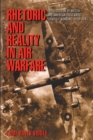 Rhetoric and Reality in Air Warfare : The Evolution of British and American Ideas about Strategic Bombing, 1914-1945 - Book