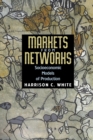 Markets from Networks : Socioeconomic Models of Production - Book