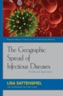 The Geographic Spread of Infectious Diseases : Models and Applications - Book