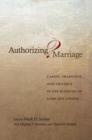 Authorizing Marriage? : Canon, Tradition, and Critique in the Blessing of Same-Sex Unions - Book