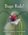 Bugs Rule! : An Introduction to the World of Insects - Book