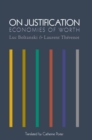On Justification : Economies of Worth - Book