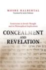 Concealment and Revelation : Esotericism in Jewish Thought and its Philosophical Implications - Book
