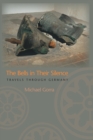 The Bells in Their Silence : Travels through Germany - Book