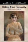 Hiding from Humanity : Disgust, Shame, and the Law - Book