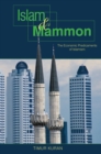 Islam and Mammon : The Economic Predicaments of Islamism - Book