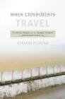 When Experiments Travel : Clinical Trials and the Global Search for Human Subjects - Book