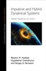 Impulsive and Hybrid Dynamical Systems : Stability, Dissipativity, and Control - Book