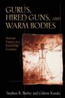 Gurus, Hired Guns, and Warm Bodies : Itinerant Experts in a Knowledge Economy - Book