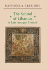 The School of Libanius in Late Antique Antioch - Book