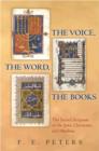 The Voice, the Word, the Books : The Sacred Scripture of the Jews, Christians, and Muslims - Book
