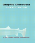 Graphic Discovery : A Trout in the Milk and Other Visual Adventures - Book