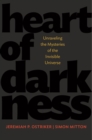 Heart of Darkness : Unraveling the Mysteries of the Invisible Universe - Book