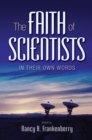 The Faith of Scientists : In Their Own Words - Book
