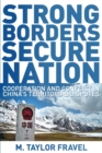 Strong Borders, Secure Nation : Cooperation and Conflict in China's Territorial Disputes - Book