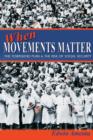 When Movements Matter : The Townsend Plan and the Rise of Social Security - Book