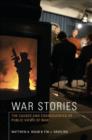 War Stories : The Causes and Consequences of Public Views of War - Book