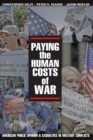 Paying the Human Costs of War : American Public Opinion and Casualties in Military Conflicts - Book