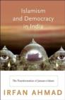 Islamism and Democracy in India : The Transformation of Jamaat-e-Islami - Book